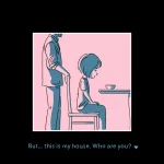 Girl seated at a table with a bowl, a taller person stands behind her in a pink-walled room; scene conveys a tense moment. Caption reads: 'But... this is my house. Who are you?'