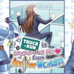 Truck-kun is Supporting Me From Another World?!